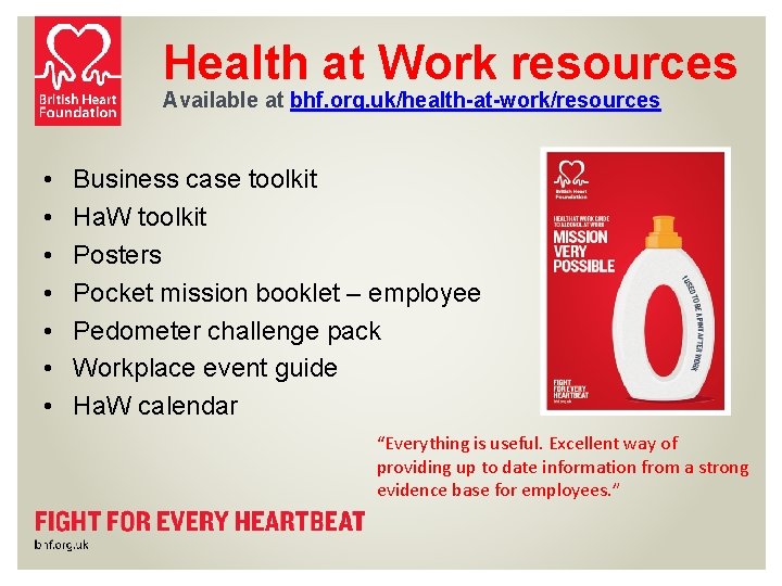Health at Work resources Available at bhf. org. uk/health-at-work/resources • • Business case toolkit