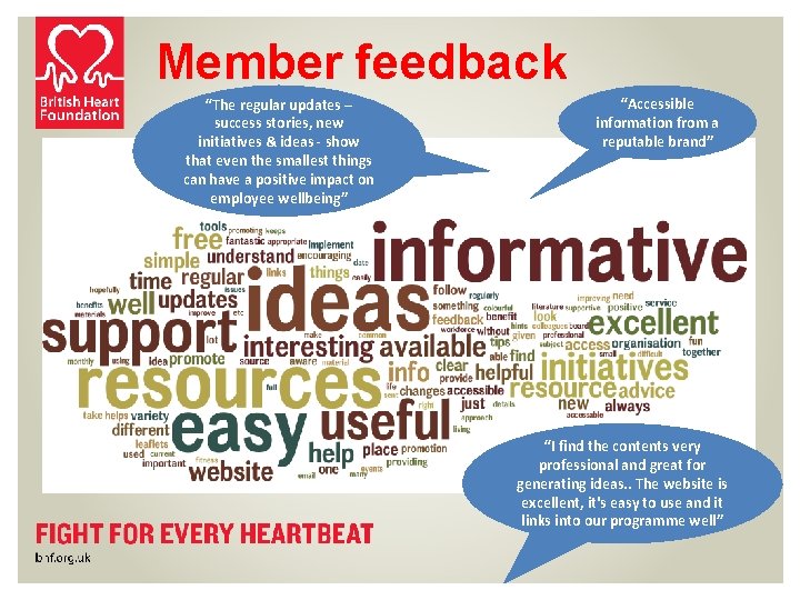 Member feedback “The regular updates – success stories, new initiatives & ideas - show