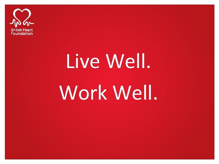 Live Well. Work Well. 