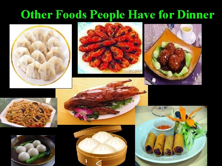 Other Foods People Have for Dinner Other Foods People Have for Dinner