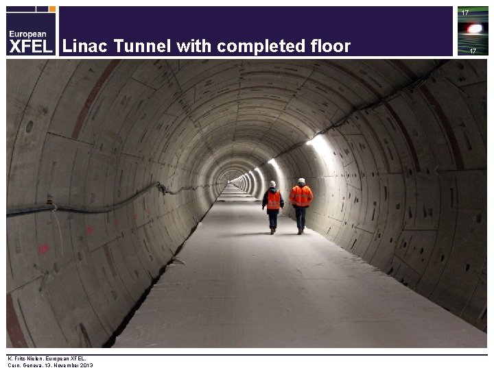 17 Linac Tunnel with completed floor K. Fritz-Nielen, European XFEL, Cern, Geneva, 13. November