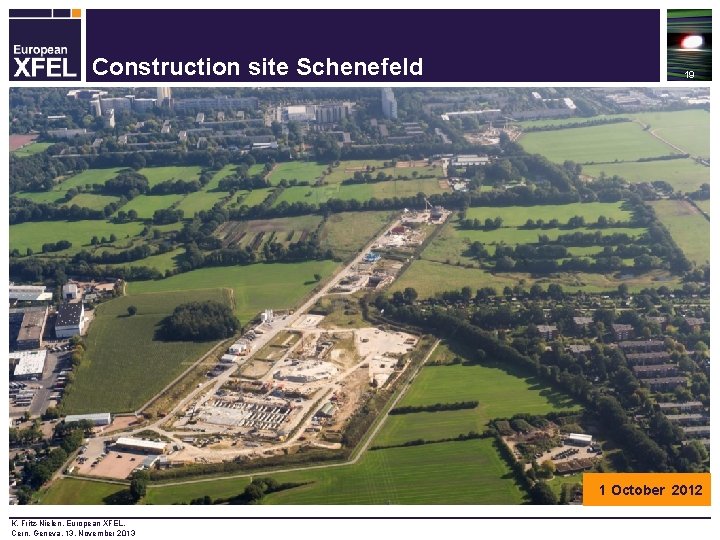 Construction site Schenefeld 19 1 October 2012 K. Fritz-Nielen, European XFEL, Cern, Geneva, 13.