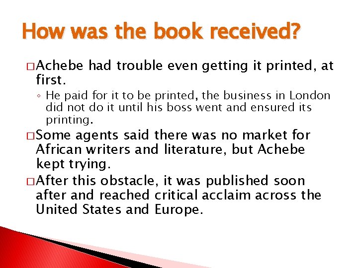 How was the book received? � Achebe first. had trouble even getting it printed,