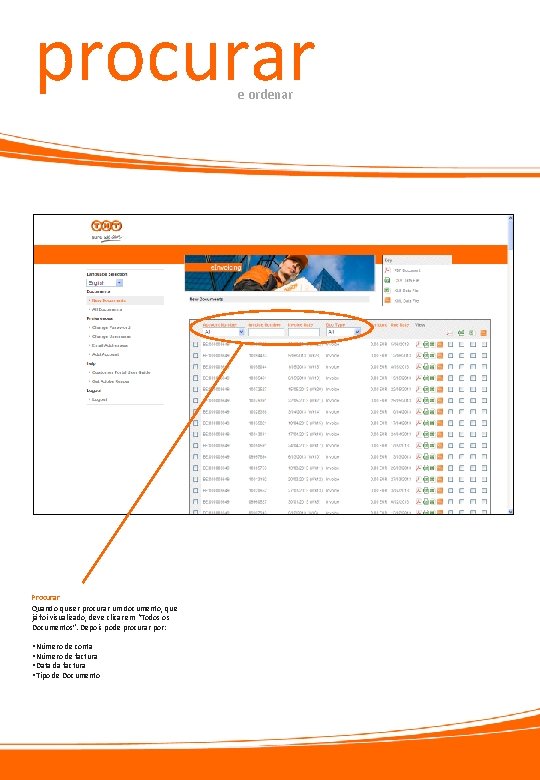 procurar e ordenar Procurar Quando quiser procurar um documento, que já foi visualizado, deve