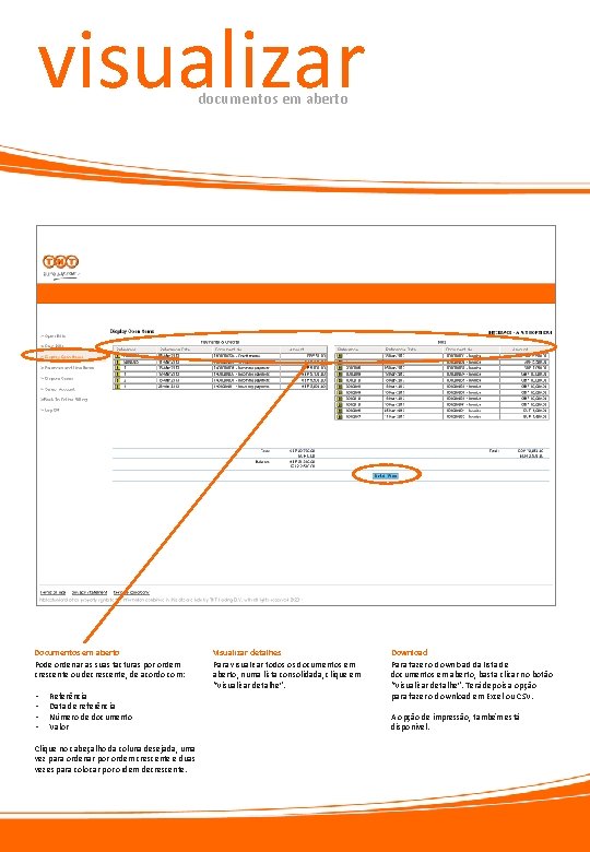 visualizar documentos em aberto Documentos em aberto Pode ordenar as suas facturas por ordem