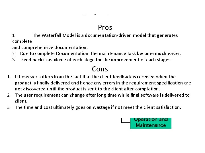 Solution Pros 1 The Waterfall Model is a documentation-driven model that generates complete and