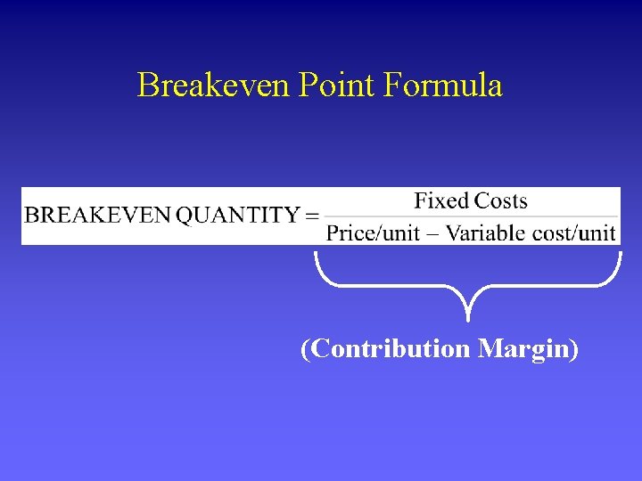 Breakeven Point Formula (Contribution Margin) 