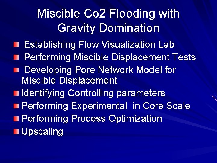 Miscible Co 2 Flooding with Gravity Domination Establishing Flow Visualization Lab Performing Miscible Displacement