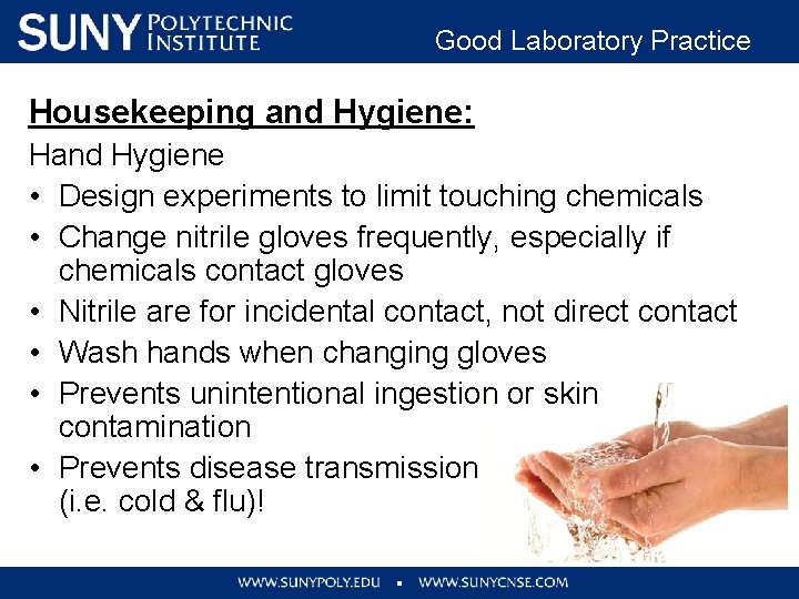 Good Laboratory Practice Housekeeping and Hygiene: Hand Hygiene • Design experiments to limit touching