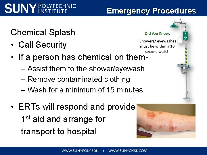 Emergency Procedures Chemical Splash • Call Security • If a person has chemical on