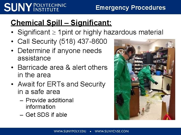 Emergency Procedures Chemical Spill – Significant: • Significant 1 pint or highly hazardous material