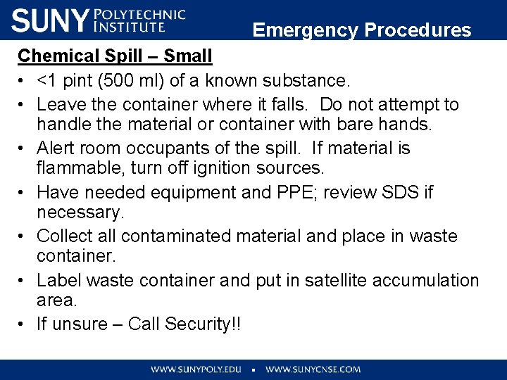 Emergency Procedures Chemical Spill – Small • <1 pint (500 ml) of a known