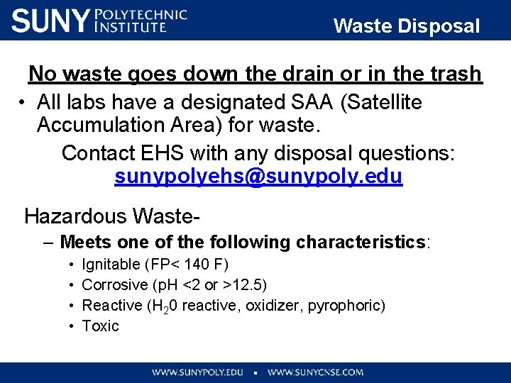 Waste Disposal No waste goes down the drain or in the trash • All
