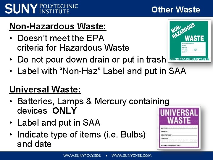 Other Waste Non-Hazardous Waste: • Doesn’t meet the EPA criteria for Hazardous Waste •