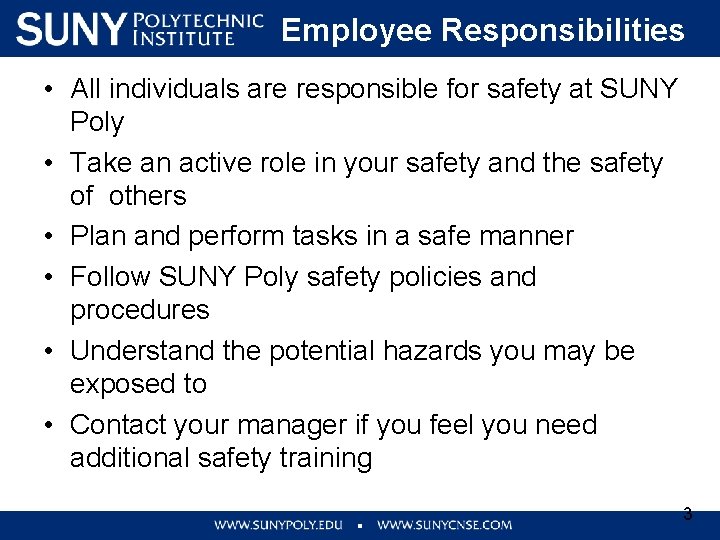 Employee Responsibilities • All individuals are responsible for safety at SUNY Poly • Take