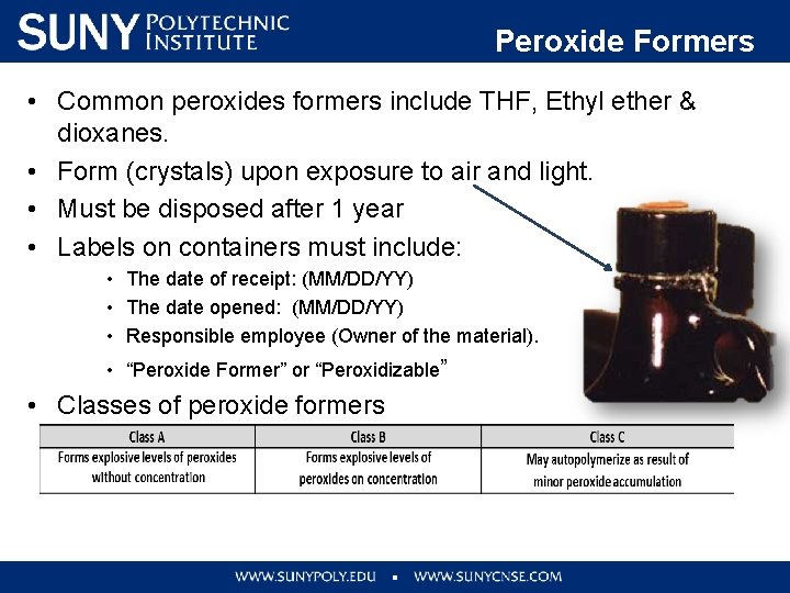 Peroxide Formers • Common peroxides formers include THF, Ethyl ether & dioxanes. • Form