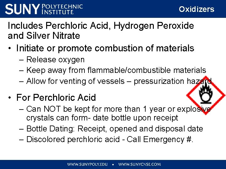 Oxidizers Includes Perchloric Acid, Hydrogen Peroxide and Silver Nitrate • Initiate or promote combustion