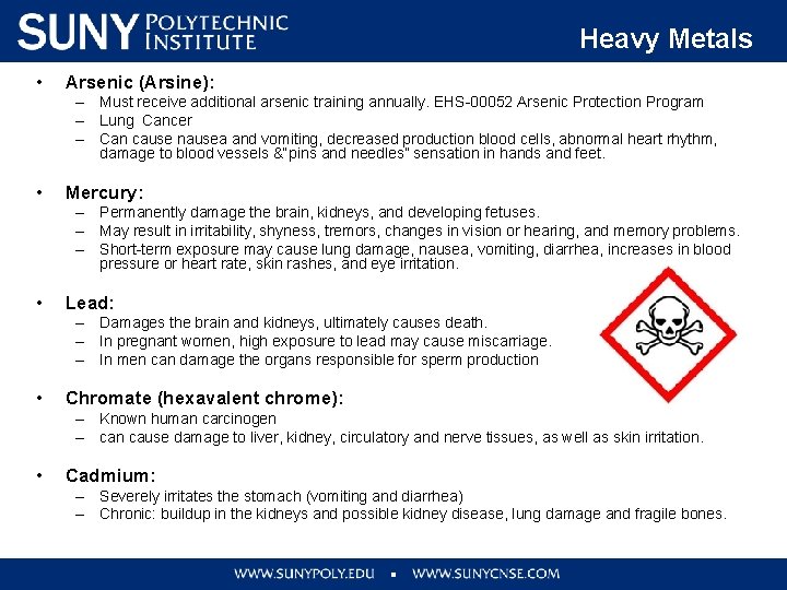 Heavy Metals • Arsenic (Arsine): – Must receive additional arsenic training annually. EHS-00052 Arsenic