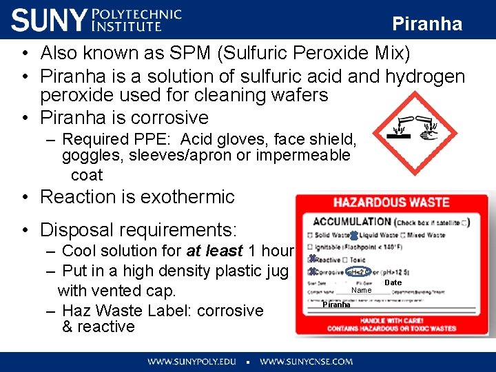 Piranha • Also known as SPM (Sulfuric Peroxide Mix) • Piranha is a solution