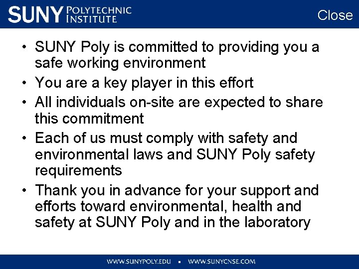 Close • SUNY Poly is committed to providing you a safe working environment •
