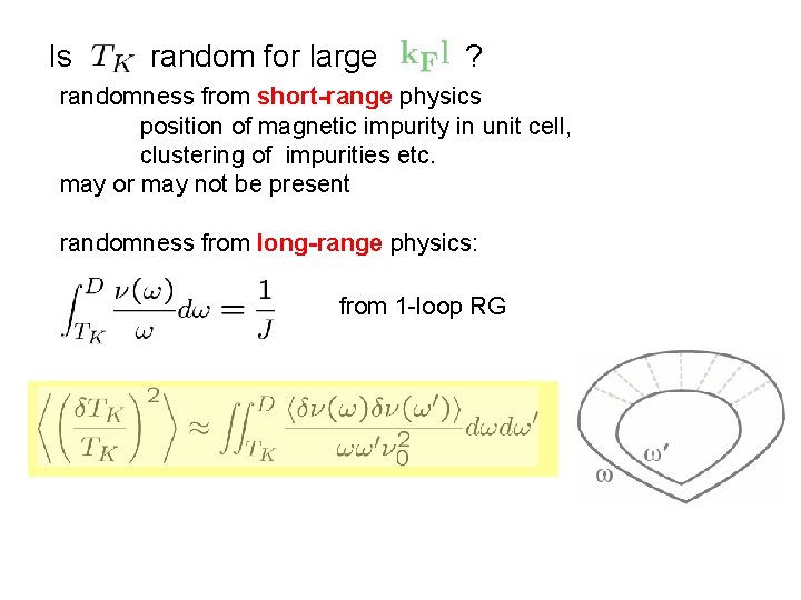 Is random for large ? randomness from short-range physics position of magnetic impurity in