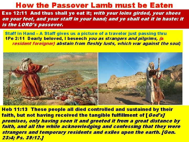 How the Passover Lamb must be Eaten Exo 12: 11 And thus shall ye