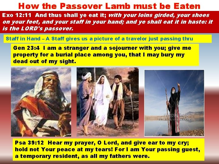 How the Passover Lamb must be Eaten Exo 12: 11 And thus shall ye