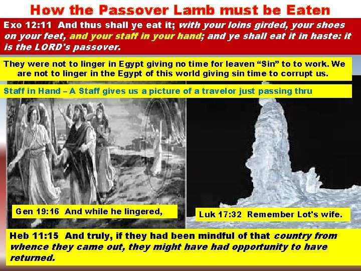 How the Passover Lamb must be Eaten Exo 12: 11 And thus shall ye