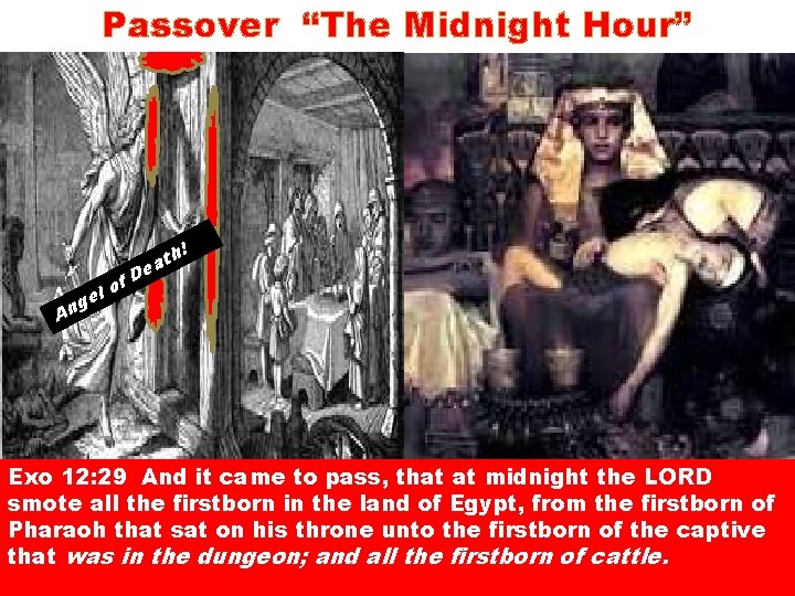 Passover “The Midnight Hour” ! th ea D of l e g An Exo