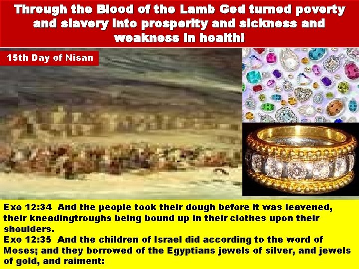 Through the Blood of the Lamb God turned poverty and slavery into prosperity and