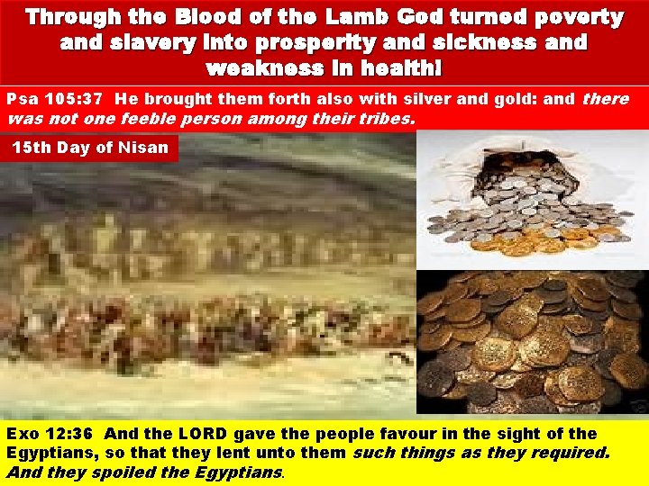 Through the Blood of the Lamb God turned poverty and slavery into prosperity and