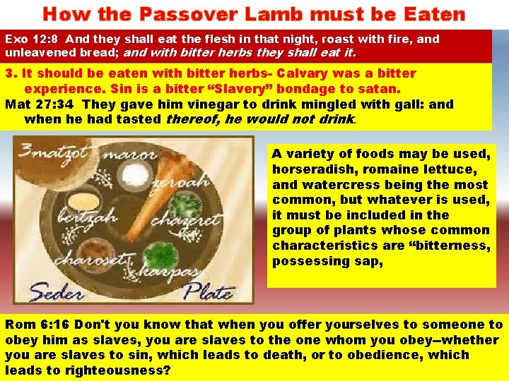 How the Passover Lamb must be Eaten Exo 12: 8 And they shall eat