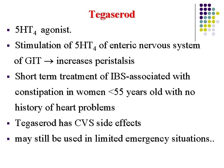 Tegaserod § 5 HT 4 agonist. § Stimulation of 5 HT 4 of enteric