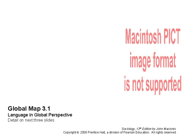 Global Map 3. 1 Language in Global Perspective Detail on next three slides Sociology,