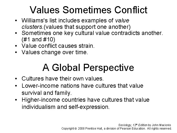 Values Sometimes Conflict • Williams's list includes examples of value clusters. (values that support