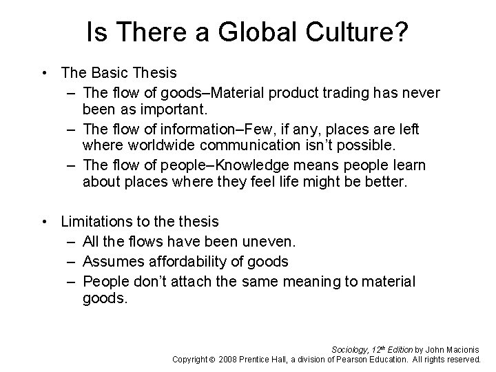 Is There a Global Culture? • The Basic Thesis – The flow of goods–Material