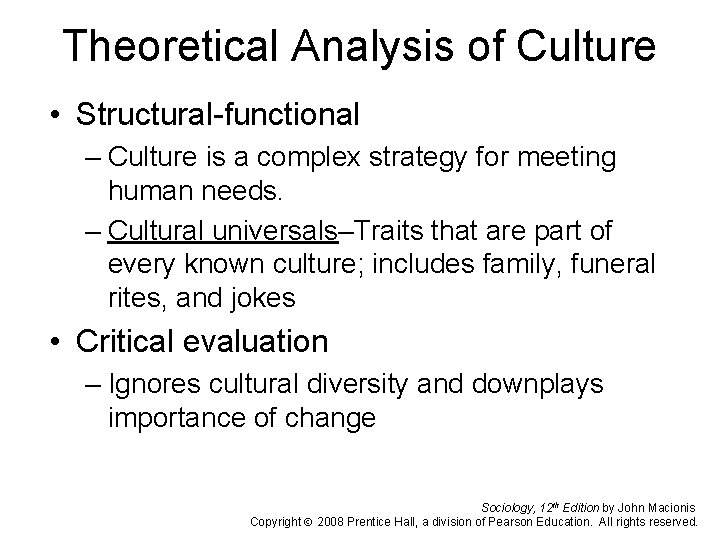Theoretical Analysis of Culture • Structural-functional – Culture is a complex strategy for meeting