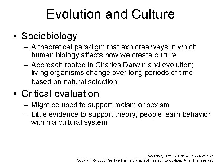 Evolution and Culture • Sociobiology – A theoretical paradigm that explores ways in which