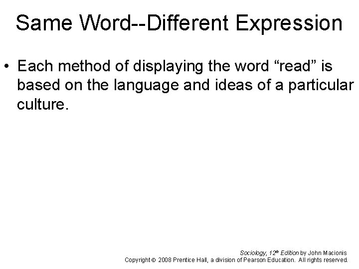 Same Word--Different Expression • Each method of displaying the word “read” is based on