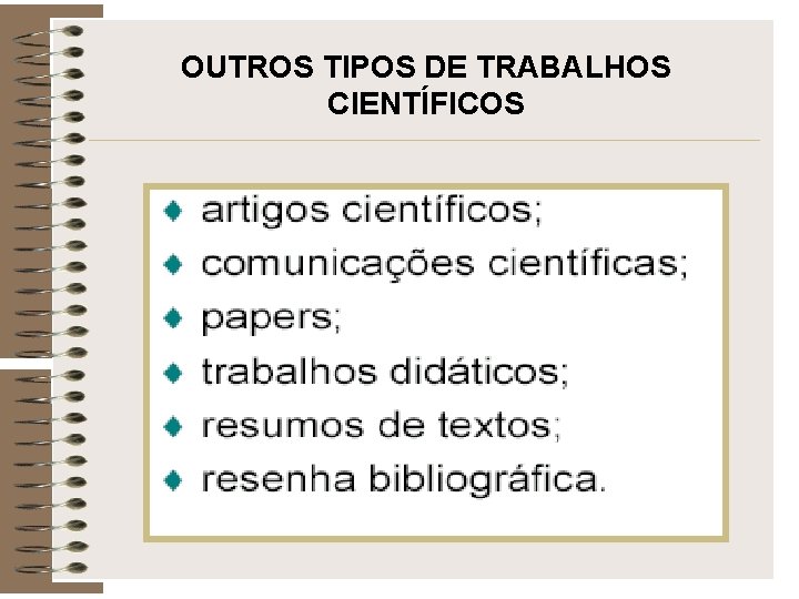 OUTROS TIPOS DE TRABALHOS CIENTÍFICOS 