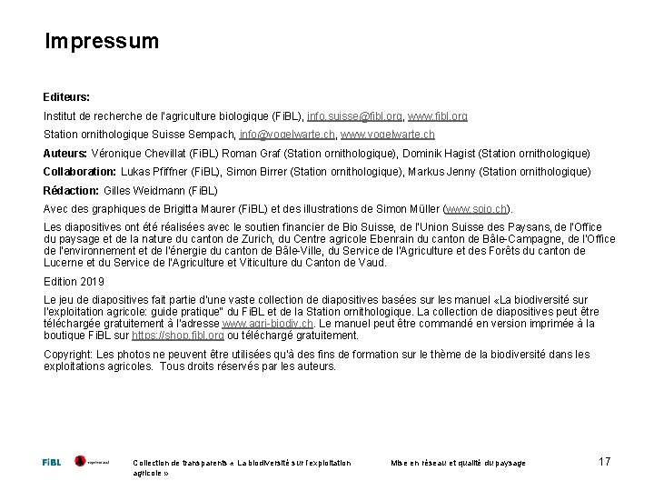 Impressum Editeurs: Institut de recherche de l’agriculture biologique (Fi. BL), info. suisse@fibl. org, www.