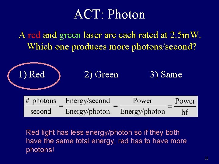 ACT: Photon A red and green laser are each rated at 2. 5 m.