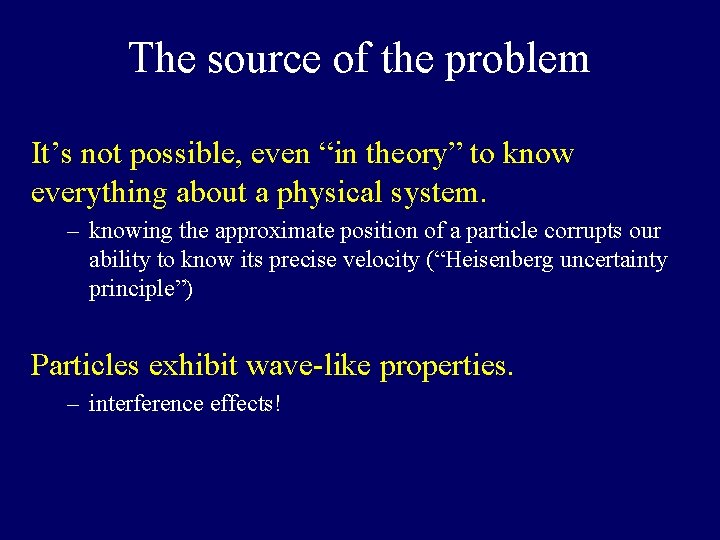 The source of the problem It’s not possible, even “in theory” to know everything