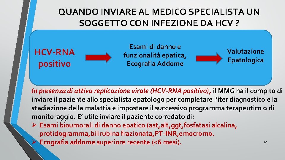 QUANDO INVIARE AL MEDICO SPECIALISTA UN SOGGETTO CON INFEZIONE DA HCV ? HCV-RNA positivo