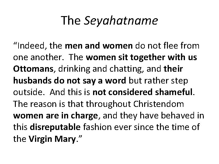 The Seyahatname “Indeed, the men and women do not flee from one another. The