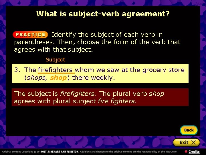 What is subject-verb agreement? Identify the subject of each verb in parentheses. Then, choose