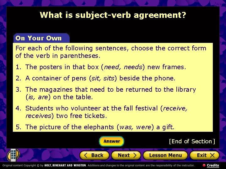 What is subject-verb agreement? On Your Own For each of the following sentences, choose