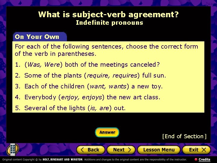 What is subject-verb agreement? Indefinite pronouns On Your Own For each of the following