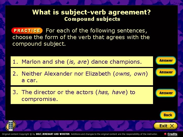 What is subject-verb agreement? Compound subjects For each of the following sentences, choose the