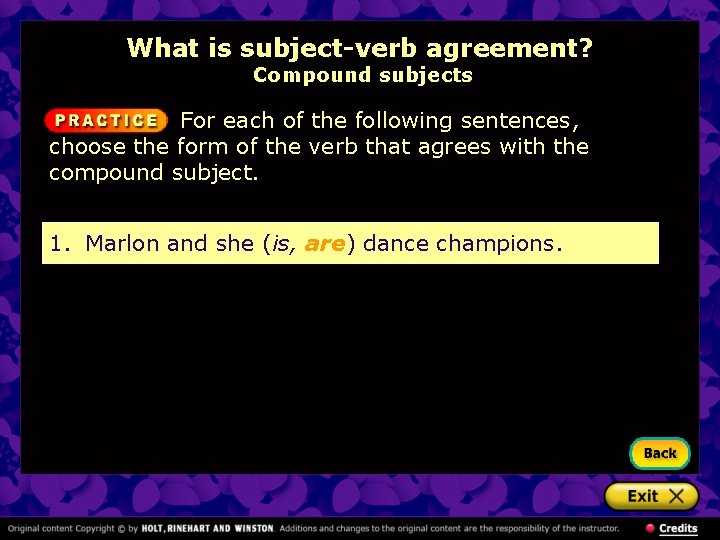 What is subject-verb agreement? Compound subjects For each of the following sentences, choose the